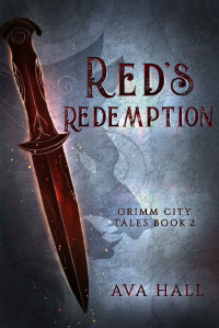 Ava Hall — Red's Redemption: A Dark Fairy Tale Reverse Harem Tale (Grimm City Tales Book 2)
