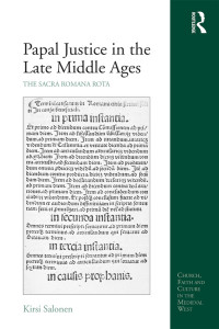 Kirsi Salonen; — Papal Justice in the Late Middle Ages