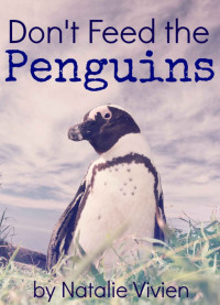 Natalie Vivien — Don't Feed the Penguins