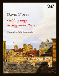 David Nobbs — Caída Y Auge De Reginald Perrin