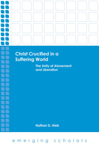 Hieb, Nathan D.; — Christ Crucified in a Suffering World