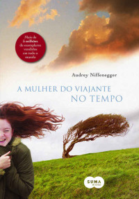 Audrey Niffenegger — A Mulher do Viajante no Tempo