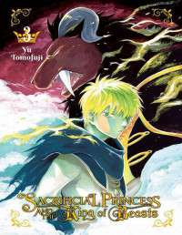 Yu Tomofuji — Sacrificial Princess and the King of Beasts Volume 3