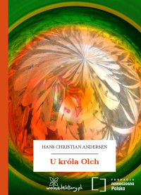 Hans Christian Andersen — U króla Olch