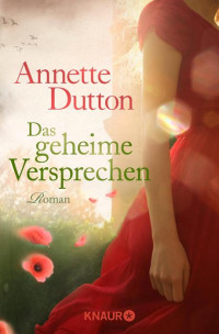 Dutton, Annette [Dutton, Annette] — Das geheime Versprechen