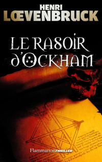 Henri Loevenbruck — Ari Mackenzie 01- Le rasoir d'Ockham