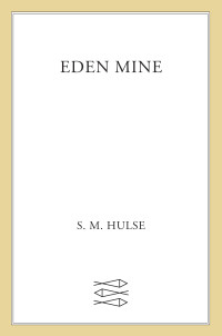 S. M. Hulse [Hulse, S. M.] — Eden Mine