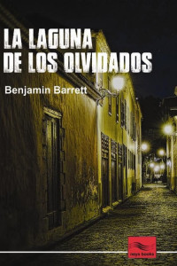 Benjamín Barrett — LA LAGUNA DE LOS OLVIDADOS