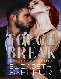 Elizabeth Safleur — Tough Break (The Shakedown Series Book 2)