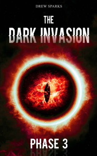 Sparks, Drew — The Dark Invasion - Phase 3