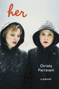 Christa Parravani — Her: A Memoir