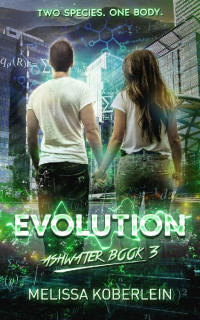 Melissa Koberlein — Evolution: Ashwater Book 3