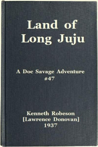 Kenneth Robeson — Land of Long Juju: A Doc Savage Adventure