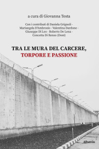 Giovanna Testa — Tra le mura del carcere, torpore e passione