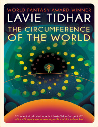 Lavie Tidhar — The Circumference of the World