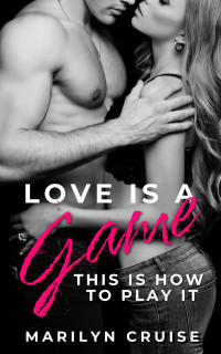 Marilyn Cruise — Love Is a Game; This Is How to Play It