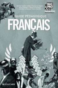 Michèle Sendre-Haïdar, François Abjean, Annie Couderc — Français 1re Bac Pro - Guide pédagogique (Ed. 2010)