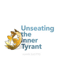 Ajahn Sucitto — Unseating the Inner Tyrant