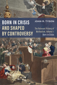 John R. Tyson; — Born in Crisis and Shaped by Controversy