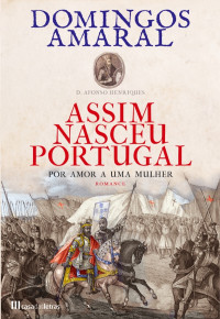 Domingos Amaral — Assim Nasceu Portugal I