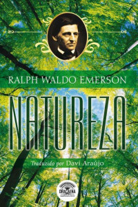 Ralph Waldo Emerson — Natureza - A Biblia do Naturalista