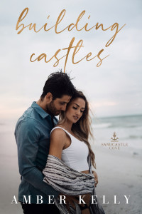 Amber Kelly — Building Castles (Sandcastle Cove Book 2)