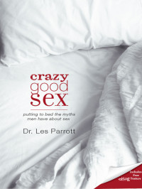 Les Parrott; — Crazy Good Sex