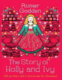 Rumer Godden — The Story of Holly and Ivy
