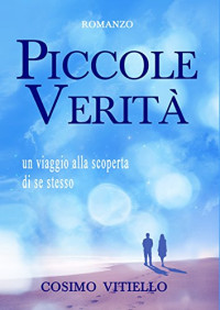 Cosimo Vitiello — Piccole verità (Italian Edition)