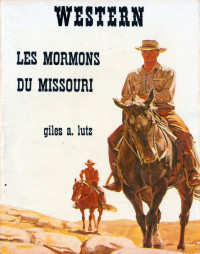 Giles A Lutz [Lutz, Giles A] — Les mormons du Missouri