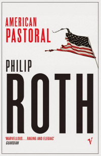 Philip Roth — American Pastoral