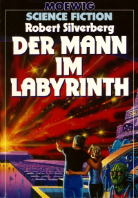 Silverberg, Robert — [M 3578] • Der Mann im Labyrinth