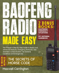 Carrington, Maxwell — Baofeng Radio Made Easy