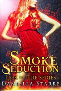 Daniella Starre [Starre, Daniella] — Smoke & Seduction