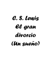 Buscadores de Dios — El gran divorcio - C. S. Lewis