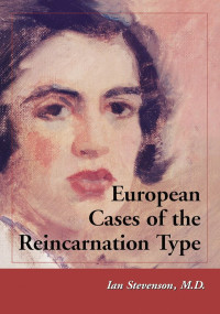 Stevenson Ian — European Cases of the Reincarnation Type