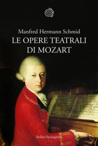 Manfred Hermann Schmid — Le opere teatrali di Mozart