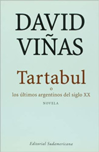 David Viñas — Tartabul o los últimos argentinos del siglo XX