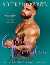 R.L. Kenderson — My Guy Problem: An Enemies-to-Lovers Romance (A Love Like That)