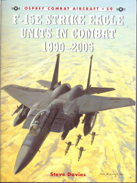 Steve Davies — F-15E Strike Eagle Units in Combat 1990-2005