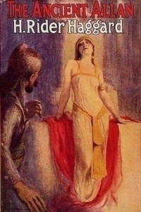 Henry Rider Haggard — The Ancient Allan