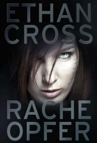 Cross, Ethan — Racheopfer
