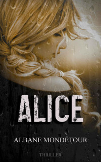 Albane Mondétour — Alice