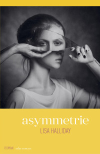 Lisa Halliday — Asymmetrie