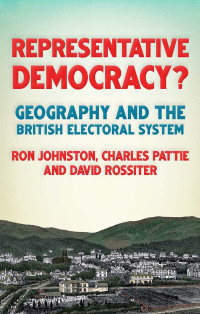 Ron Johnston;Charles Pattie;David Rossiter; — Representative Democracy?