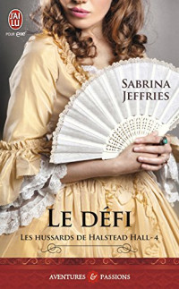 Sabrina Jeffries — Le défi (Les hussards de Halstead Hall 4)