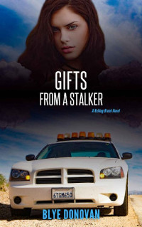 Blye Donovan — Gifts from a Stalker: Book Two of the Rolling Brook Series