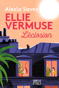 Alexia Savey — Ellie Vermuse L'éclosion