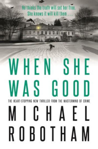 Michael Robotham — When She Was Good
