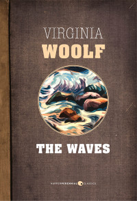 Virginia Woolf — The Waves